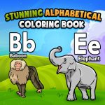 Stunning Alphabetical Coloring Book: Wonderful Animals