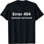 Error 404 Costume Not Found T-Shirt Funny Lazy