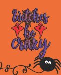 Witches be Crazy : JOURNAL / NOTEBOOK: with a orange