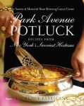 Park Avenue Potluck: Recipes from New York's Savviest