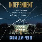 Independent: A Look Inside a Broken White House,