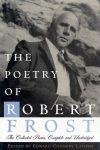 The Poetry of Robert Frost: The Collected Poems,