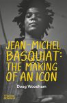 Jean-Michel Basquiat: The Making of an Icon