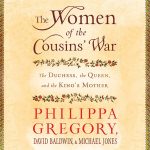 The Women of the Cousins' War: The Duchess, the Queen