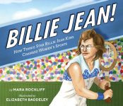 Billie Jean!: How Tennis Star Billie Jean King Changed