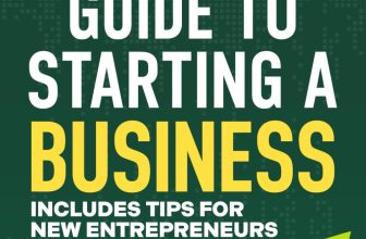 The All In One Beginner's Guide to Starting a Business: