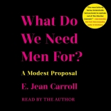 What Do We Need Men For?: A Modest Proposal Review e jean carroll