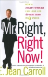 Mr. Right, Right Now!: How a Smart Woman Can Land Her Review e jean carroll